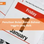 Cara Menulis Bulan dalam Bahasa Inggris