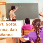 Agar berbicara Bahasa Inggris lebih efektif, ketahui perbedaan ain’t, gotta, gonna dan wanna