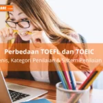 Ketahui Perbedaan TOEFL dan TOEIC