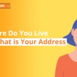 Pelajari Perbedaan Where Do You Live dan What is Your Address