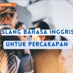 Cara Menggunakan Slang Bahasa Inggris untuk Percakapan