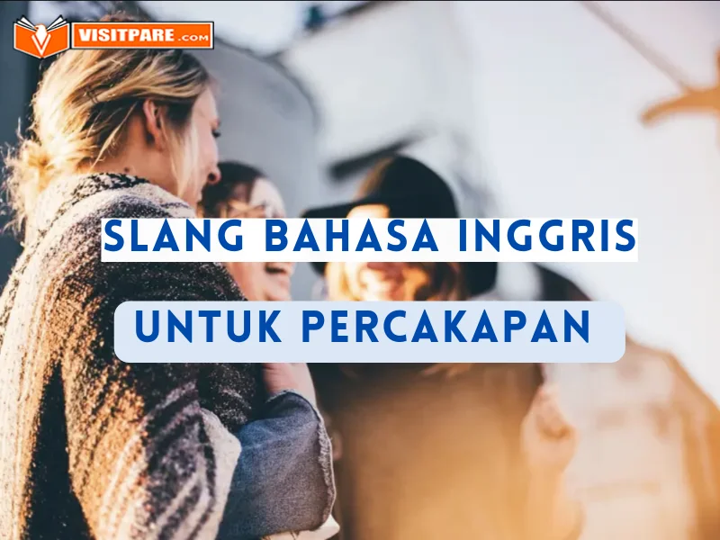 Cara Menggunakan Slang Bahasa Inggris untuk Percakapan