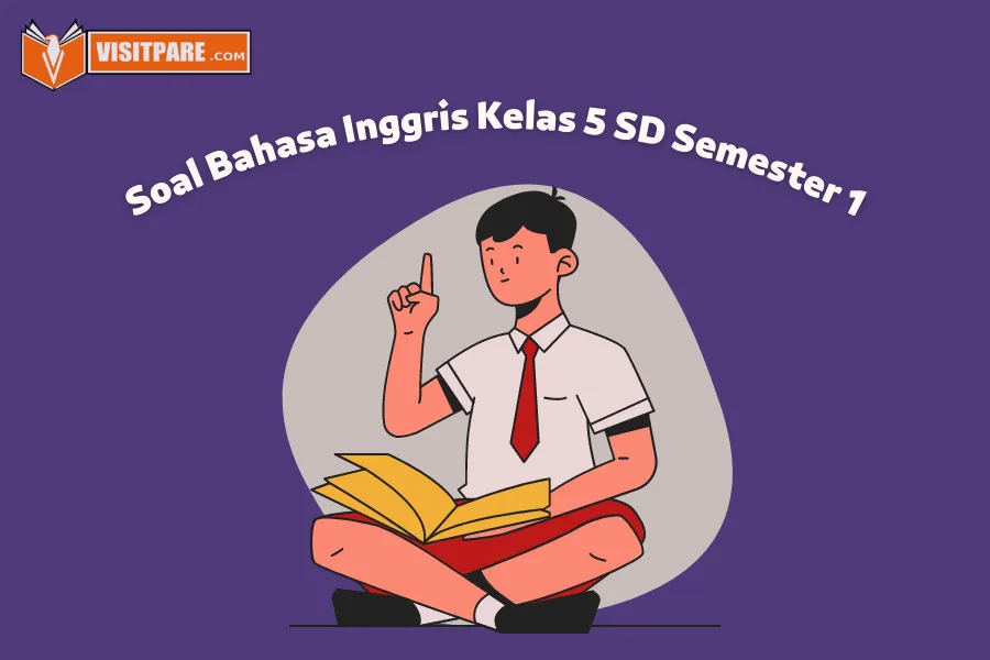 Kumpulan soal bahasa inggris kelas 5 SD semester 1