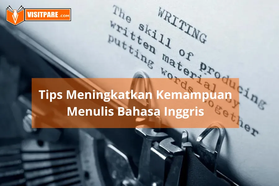 Tips Meningkatkan Kemampuan Menulis Bahasa Inggris Secara Mandiri