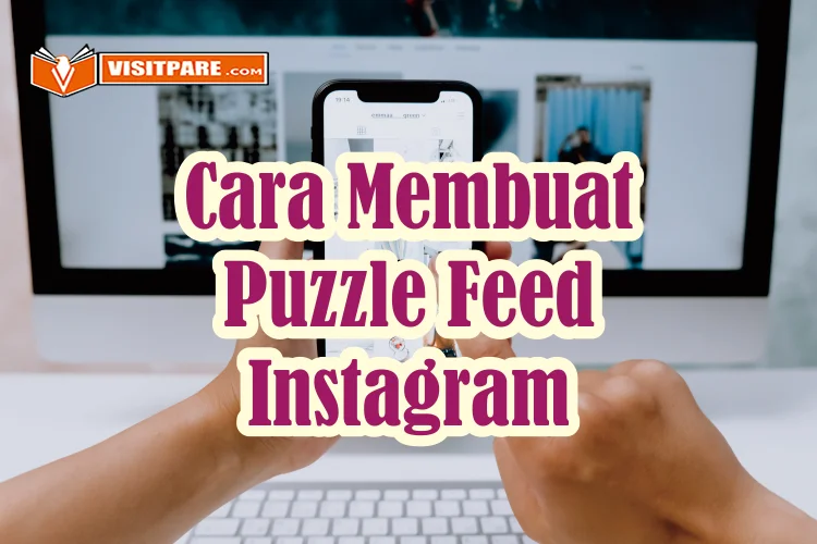 Cara Membuat Puzzle Feed Instagram