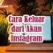 Cara Keluar dari Akun Instagram