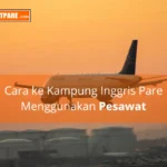 Panduan ke Kampung Inggris Pare Menggunakan Pesawat