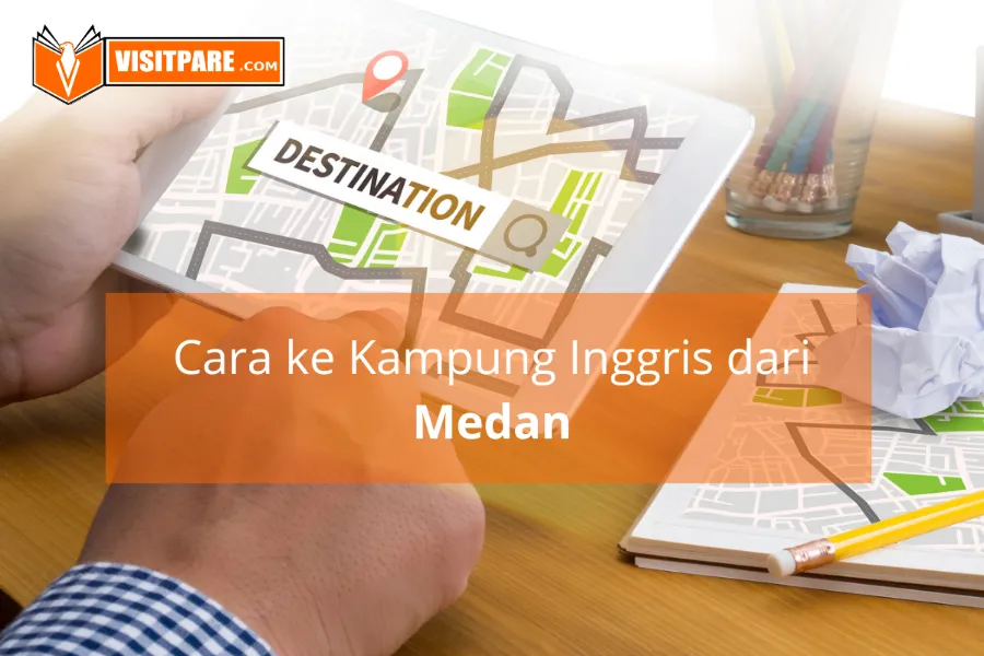 Rute ke Kampung Inggris Pare dari Medan