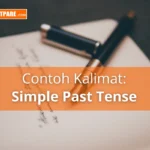 Belajar Bahasa Inggris dengan Contoh Kalimat Simple Past Tense Positif, Negatif dan Interogatif