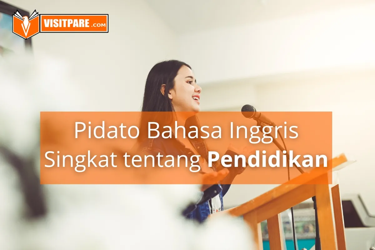 Kumpulan Contoh Pidato Bahasa Inggris Singkat tentang Pendidikan