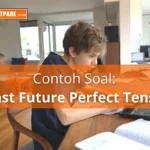 Kumpulan Contoh Soal Past Future Perfect Tense