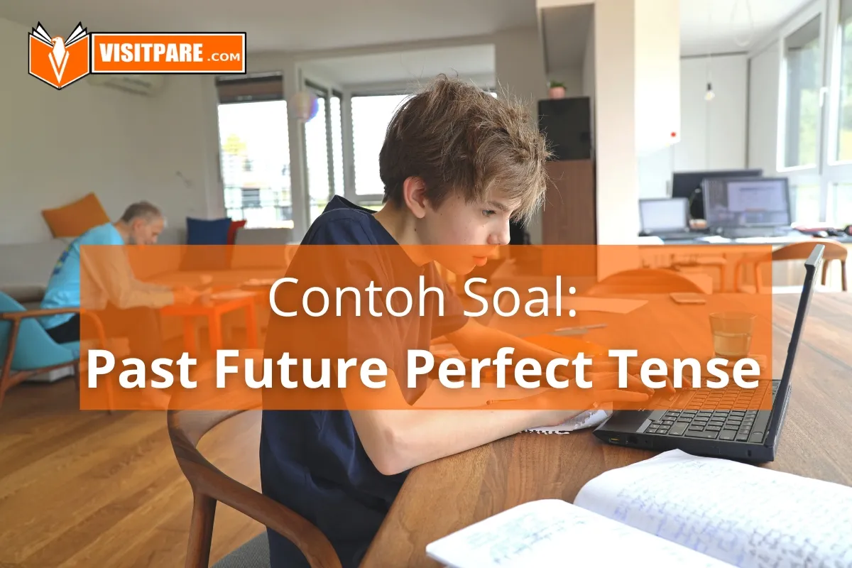 Kumpulan Contoh Soal Past Future Perfect Tense