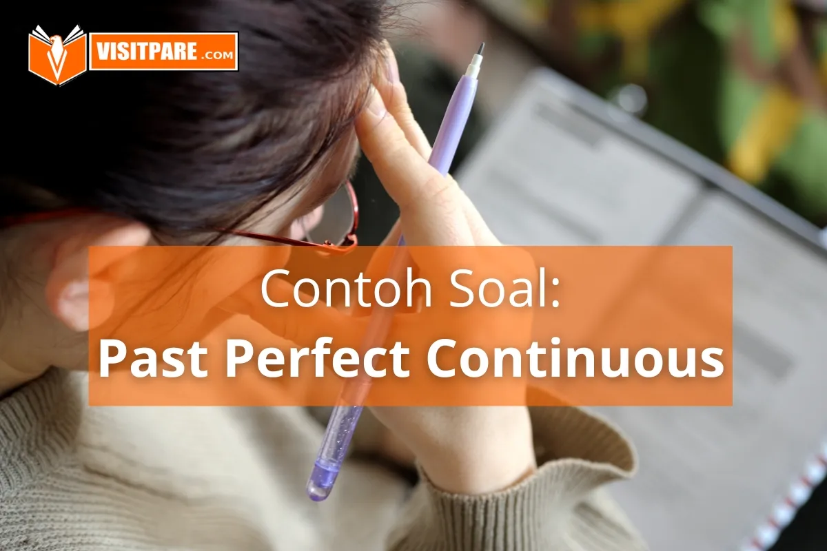 Belajar Mengerjakan Contoh Soal Past Perfect Continuous Tense