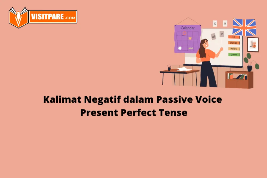 Contoh Kalimat Negatif dalam Passive Voice Present Perfect Tense