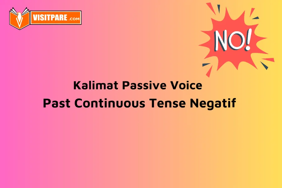 Contoh Kalimat Passive Voice Past Continuous Tense Negatif