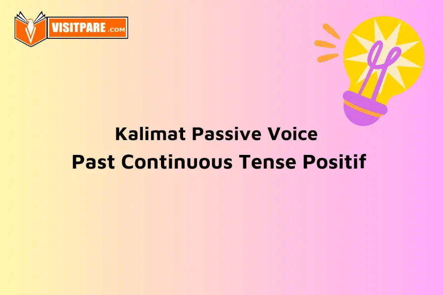 Contoh Kalimat Passive Voice Past Continuous Tense Positif