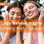 Apa Saja Lagu Bahasa Inggris tentang Persahabatan