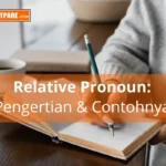 Mengenal Relative Pronoun dan Contohnya
