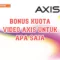 Bonus Kuota Video Axis untuk Apa Saja