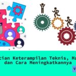 Pengertian Keterampilan Teknis