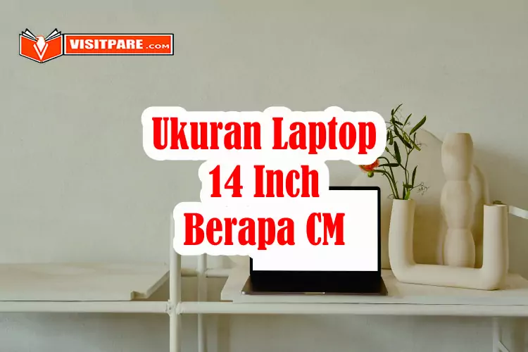 Ukuran Laptop 14 Inch Berapa Cm 5000