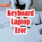 Keyboard Laptop Eror