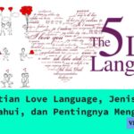 Pengertian Love Language, Jenis, Cara Mengetahui, dan Pentingnya